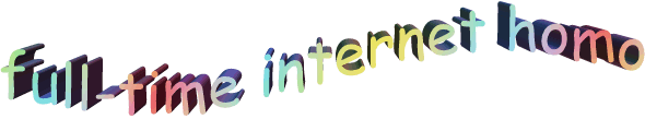 full time internet homo